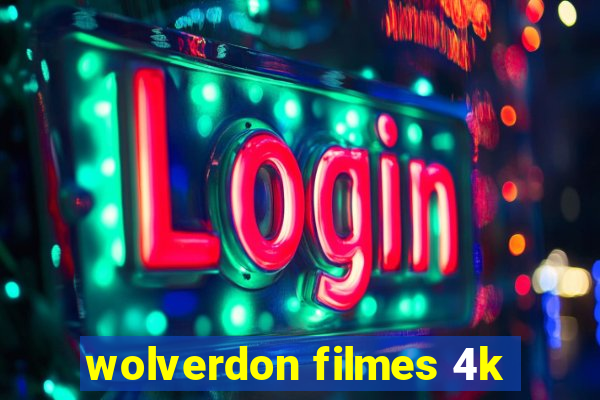 wolverdon filmes 4k